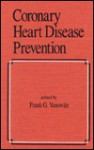 Coronary Heart Disease Prevention - Frank G. Yanowitz