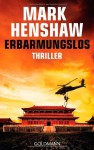 Erbarmungslos: Thriller - Mark Henshaw