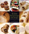 Food Festivals of Italy: Celebrated Recipes from 50 Food Fairs - Leonardo Curti