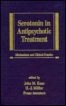 Serotonin in Antipsychotic Treatment: Mechanisms and Clinical Practice - John M. Kane