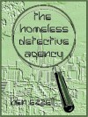 The Homeless Detective Agency - Ben Ezzell