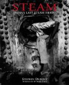 Steam: India's Last Steam Trains - Stephen Dupont