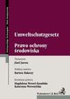 Umweltschutzgesetz. Prawo Ochrony Środowiska - Bartosz Rakoczy, Józef Jarosz, Magdalena Wessel-Zasadzka, Katarzyna Woroszylska