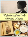 Reflections From My Mother's Kitchen: A Journey of Healing & Hope - Karen Malena