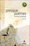 Presque Poèmes: Écriture Poétique - Bernard Friot, Catherine Louis