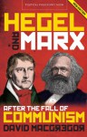 Hegel and Marx After the Fall of Communism - David MacGregor