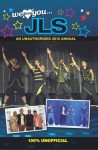 Jls: We Love You... Jls: An Unauthorised 2012 Annual 2012 - Martin Johnston