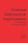 Irrational Indictment & Imprisonment: For Exporting Krytrons to Israel - Jon Schiller