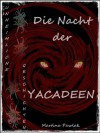 Die Nacht der Yacadeen (German Edition) - Martina Pawlak