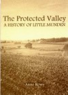 The Protected Valley: A History of Little Munden - Anne Rowe