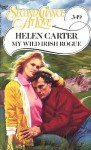 My Wild Irish Rogue (Second Chance at Love, No 349) - Helen Carter