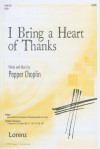 I Bring a Heart of Thanks: SATB - Pepper Choplin