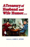 A Treasury of Husband and Wife Humor - James E. Myers, Sr.