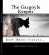 The Gargoyle Keeper; Best Mates Forever (Teaching Between Midnight & Dawn Book 6) - Alexandria Infante, Carin Gotlib, Soleil Burgess