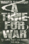 A Time for War: The United States and Vietnam, 1941-1975 - Robert D. Schulzinger