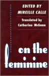 On the Feminine - Mireille Calle-Gruber, Catherine McGann