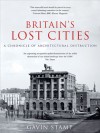 Britain's Lost Cities: A Chronicle of Architectural Destruction - Gavin Stamp