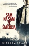 Sam na sam ze śmiercią - Nikodem Pałasz