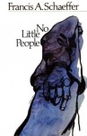 No Little People: Sixteen Sermons for the 20th Century - Francis August Schaeffer