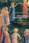 Heavenly Participation: The Weaving of a Sacramental Tapestry - Hans Boersma