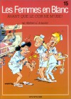 Les Femmes en Blanc, Tome 15 : Avant que le cor ne m'use! - Raoul Cauvin, Philippe Bercovici