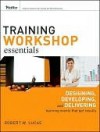 Training Workshop Essentials: Designing, Developing, and Delivering Learning Events That Get Results - Robert Lucas