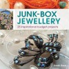 Junk-Box Jewellery: 25 Inspirational Budget Projects. by Sarah Drew - Sarah Drew