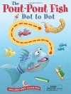 Pout-Pout Fish Wipe Clean Dot to Dot (A Pout-Pout Fish Adventure) - Deborah Diesen, Dan Hanna