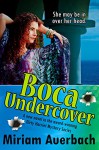 Boca Undercover: Volume 4 (The Dirty Harriet Mystery Series) - Miriam Auerbach