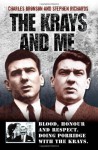 The Krays and Me: Blood, Honour and Respect. Doing Porridge With the Krays. - Charlie Bronson, Stephen Richards