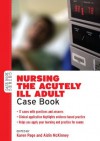 Nursing The Acutely Ill Adult: Case Book (Case Books (Open University)) - Karen Page