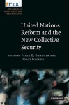 United Nations Reform and the New Collective Security - Peter G. Danchin, Horst Fischer