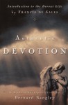 Authentic Devotion: A Modern Interpretation of Introduction to the Devout Life by Francis de Sales - Francis de Sales