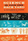 Science in Your Own Back Yard - Elizabeth K. Cooper