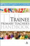 The Trainee Primary Teacher's Handbook - Gererd Dixie, Janet Bell