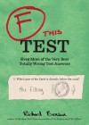 F this Test: Even More of the Very Best Totally Wrong Test Answers by Benson, Richard (2014) Paperback - Richard Benson