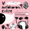 V melónovom cukre - Richard Brautigan, Daniel Hevier, Daniela Olejníková