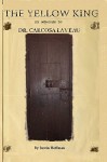 The Yellow King: The Memoirs Of Dr. Carcosa Laveau (The Man In The Mirror) (Volume 2) - Justin Hoffman