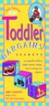 Toddler Bargains: Secrets to Saving 20% to 50% on Toddler Furniture, Clothing, Shoes, Travel Gear, Toys, and More! - Denise Fields, Alan Fields