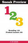 Sneak Preview: Branding 123, Product Launch 123 (123 eGuides) - Barry Silverstein