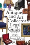 The Antique and Art Collector's Legal Guide: Your Handbook to Becoming a Savvy Buyer - Leonard Duboff