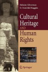 Cultural Heritage and Human Rights - Helaine Silverman