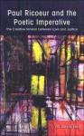 Paul Ricoeur and the Poetic Imperative: The Creative Tension Between Love and Justice (Suny Series in Theology and Continental Thought) - W. David Hall