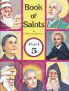 Book of Saints, Part 5 - Lawrence G. Lovasik