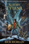 Klątwa Tytana (Percy Jackson i Bogowie Olimpijscy #3 ) - Rick Riordan, Atilla Futaki