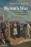 Byron's War - Roderick Beaton