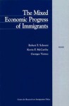 The Mixed Economic Progress of Immigrants - Robert F. Schoeni, Kevin F. McCarthy, Geroges Vernez