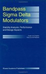 Bandpass Sigma Delta Modulators - Stability Analysis, Performance and Design Aspects - Jurgen van Engelen, Rudy J. van de Plassche