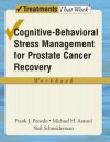 Cognitive-Behavioral Stress Management for Prostate Cancer Recovery Workbook (Treatments That Work) - Frank J Penedo, Neil Schneiderman