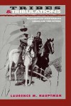 Tribes & Tribulations: Misconceptions About American Indians And Their Histories - Laurence M. Hauptman